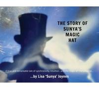 Lisa 'Sunya' Joynes The Story of Sunya's Magic Hat (Tascabile)