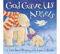 Lisa Tawn Bergren God Gave Us Angels (Copertina rigida)