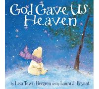 Lisa Tawn Bergren God Gave Us Heaven (Copertina rigida)