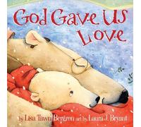Lisa Tawn Bergren God Gave Us Love (Copertina rigida)