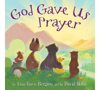 Lisa Tawn Bergren God Gave Us Prayer (Copertina rigida)