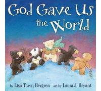 Lisa Tawn Bergren God Gave Us the World (Copertina rigida)