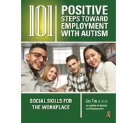 Lisa Tew 101 Positive Steps Toward Employment with Autism (Tascabile)