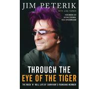 Jim Peterik Lisa Torem Through the Eye of the Tiger (Tascabile)