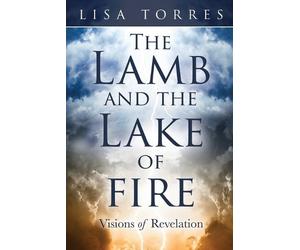 Lisa Torres The Lamb and the Lake of Fire (Tascabile)
