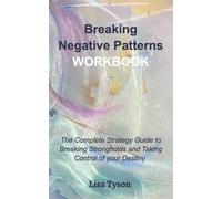 Lisa Tyson Breaking Negative Patterns Workbook (Tascabile)