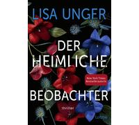 Lisa Unger Anke Angela Grube Der heimliche Beobachter: Thriller (Tascabile)