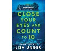 Lisa Unger Close Your Eyes and Count to 10 (Tascabile)