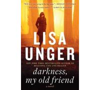 Lisa Unger Darkness, My Old Friend (Tascabile)