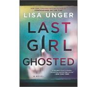 Lisa Unger Last Girl Ghosted (Tascabile)