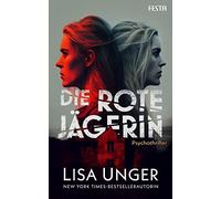 Lisa Unger Wulf Bergner Die Rote Jägerin: Psychothriller (Tascabile)
