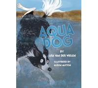 Lisa Van Der Wielen Aqua Dog (Copertina rigida) Aqua Dog