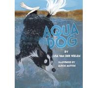 Lisa Van Der Wielen Aqua Dog (Tascabile) Aqua Dog