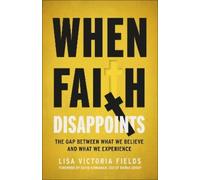 Lisa Victoria Fields When Faith Disappoints (Tascabile)