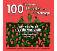 Lisa Vihos Canuto Roldán Pilar Rodríguez A 100 Thousand Poets for C (Tascabile)