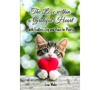 Lisa Wake The Love Within a Grateful Heart (Tascabile)
