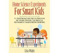 Lisa Watts Home Science Experiments for Smart Kids (Tascabile)