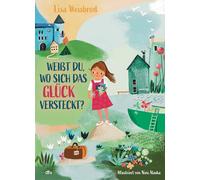 Lisa Weisbrod N Weißt du, wo sich das Glück versteckt?: Bilde (Copertina rigida)