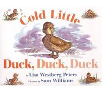 Lisa Westberg Peters Cold Little Duck, Duck, Duck (Copertina rigida)