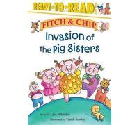 Lisa Wheeler Invasion of the Pig Sisters: Fitch & Chip (Copertina rigida)