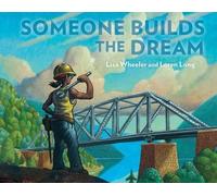 Lisa Wheeler Someone Builds the Dream (Copertina rigida)
