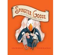 Lisa Wheeler Spinster Goose (Copertina rigida)