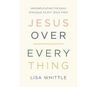 Lisa Whittle Jesus Over Everything (Tascabile)
