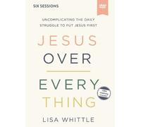 Lisa Whittle Jesus Over Everything Video Study (DVD)