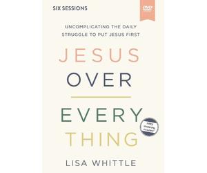 Lisa Whittle Jesus Over Everything Video Study (DVD)