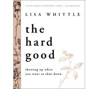 Lisa Whittle The Hard Good Bible Study Guide plus Streaming Video (Tascabile)