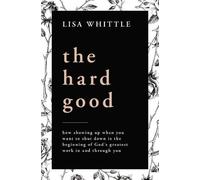 Lisa Whittle The Hard Good (Tascabile)