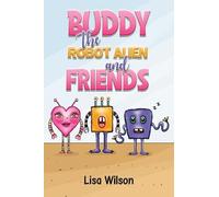 Lisa Wilson Buddy the Robot Alien and Friends (Copertina rigida)