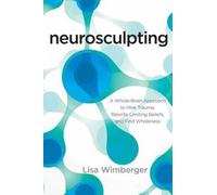 Lisa Wimberger Neurosculpting (Tascabile)
