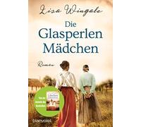 Lisa Wingate Andrea Brandl Die Glasperlenmädchen: Roman (Tascabile)
