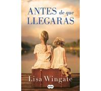 Lisa Wingate Antes de que llegaras / Before We Were Yours (Tascabile)