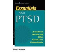 Lisa Y. Adams, PhD, MSc, RN Essentials about PTSD (Tascabile)