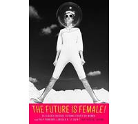 Lisa Yaszek Future Is Female: 25 Classic Science Fiction Sto (Copertina rigida)