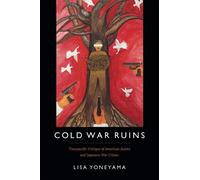 Lisa Yoneyama Cold War Ruins (Tascabile)