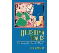 Lisa Yoneyama Hiroshima Traces (Tascabile)
