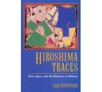 Lisa Yoneyama Hiroshima Traces (Tascabile)