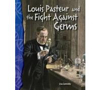 Lisa Zamosky Louis Pasteur and the Fight Against Germs (Tascabile)