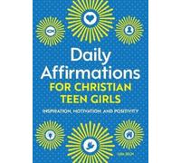 Lisa Zech Daily Affirmations for Christian Teen Girls (Tascabile)