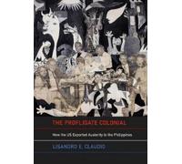 Lisandro E. Claudio The Profligate Colonial (Copertina rigida)
