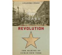 Lisandro Pérez Sugar, Cigars, and Revolution (Tascabile)