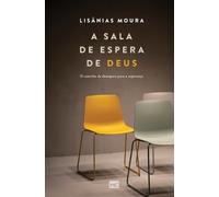 Lisânias Moura A sala de espera de Deus (Tascabile)