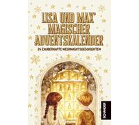 Lisas und Max' magischer Adventskalender: 24 zauberhafte Weihnachtsgeschichten für Kinder ab 4 Jahren: Perfekt zum Vorlesen - Leseadventskalender
