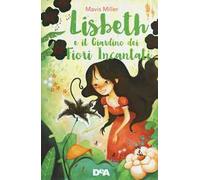 Lisbeth e il giardino dei fiori incantati