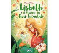 Lisbeth e il giardino dei fiori incantati
