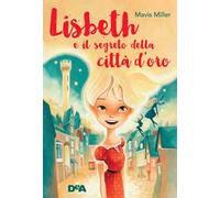 Lisbeth e il segreto della città d'oro