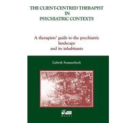 Lisbeth Sommerbe The Client-Centred Therapist in Psychiatric Contex (Tascabile)